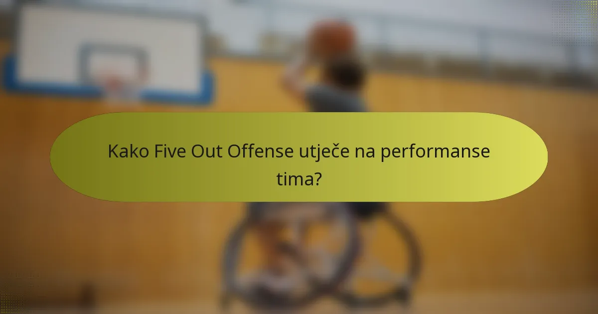 Kako Five Out Offense utječe na performanse tima?